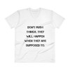 Don't rush things. They will happen when they are supposed to. - Lightweight Fashion V-Neck T-Shirt Motivational quotes 7814459