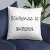 Normal is boring - Pillow Funny quotes 7819541