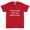 Storms make trees take deeper roots. - Ultra Cotton T-Shirt Motivational quotes 7814715