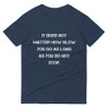 It does not matter how slow you go as long as you do not stop. - Lightweight Fashion Short Sleeve T-Shirt Motivational quotes 7814550