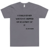 I could either watch it happen or be a part of it - Elon Musk - Unisex Short Sleeve T-Shirt Motivational quotes 7815282
