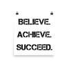 Believe. Achieve. Succeed. - Paper Poster Motivational quotes 7814923