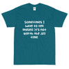 Sometimes I have to tell myself it's not worth the jail time. - Ultra Cotton T-Shirt Funny quotes 7819264
