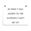 At night I fall asleep. In the morning I can't get up. - Paper Poster Funny quotes 7819012