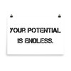 Your potential is endless. - Paper Poster Motivational quotes 7814790