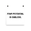Your potential is endless. - Paper Poster Motivational quotes 7814790