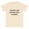 You don't gain anything from stressing. - Ultra Cotton T-Shirt Motivational quotes 7814757