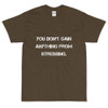 You don't gain anything from stressing. - Ultra Cotton T-Shirt Motivational quotes 7814757
