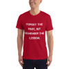 Forget the past, but remember the lesson. - Unisex Short Sleeve T-Shirt Motivational quotes 7814780