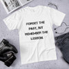 Forget the past, but remember the lesson. - Unisex Short Sleeve T-Shirt Motivational quotes 7814780