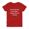 Falling down is an accident. Staying down is a choice. - Ladies Cotton Short Sleeve T-Shirt Motivational quotes 7814984