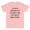 To live a creative life we must lose the fear of being wrong. - Ultra Cotton T-Shirt Motivational quotes 7815019