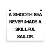 A smooth sea never made a skillful sailor. - Paper Poster Motivational quotes 7814870