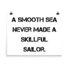 A smooth sea never made a skillful sailor. - Paper Poster Motivational quotes 7814870