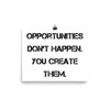 Opportunities don't happen. You create them. - Paper Poster Motivational quotes 7814679