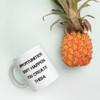 Opportunities don't happen. You create them. - White Glossy Mug Motivational quotes 7822803