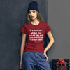 The more you weight, the harder you are to kidnap. Stay safe, eat cake! - Ladies Ringspun Fashion Fit T-Shirt Funny quotes 7821611