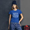 The more you weight, the harder you are to kidnap. Stay safe, eat cake! - Ladies Ringspun Fashion Fit T-Shirt Funny quotes 7821611