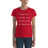 Please God, if you can't make me thin, make my friends fat. - Ladies Ringspun Fashion Fit T-Shirt Funny quotes 7822687