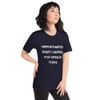 Opportunities don't happen. You create them. - Unisex Short Sleeve Jersey T-Shirt Motivational quotes 7830573