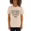 Opportunities don't happen. You create them. - Unisex Short Sleeve Jersey T-Shirt Motivational quotes 7830573