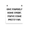 Give yourself some credit. You've come pretty far. - Photo Paper Poster Motivational quotes 7827253