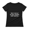 Don't give up on your dreams. keep sleeping. - Ladies Sheer Scoopneck T-Shirt Funny quotes 7821274