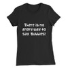 There is no angry way to say "Bubbles! - Women's The Favorite Tee Funny quotes 7829984