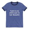 There is no angry way to say "Bubbles! - Lightweight Ringer Tee Funny quotes 7829822