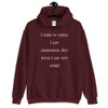 I used to think I am indecisive. But now I am not sure! - Unisex Hooded Sweatshirt Funny quotes 7823475