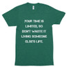 Your time is limited, so don't waste it living someone else's life. - Unisex Short Sleeve Track Shirt Motivational quotes 7823071