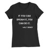 If you can dream it, you can do it. - Walt Disney - Women's The Favorite Tee Motivational quotes 7831010