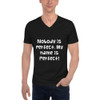 Nobody is perfect. My name is Perfect! - Unisex Short Sleeve V-Neck Jersey Tee Funny quotes 7829272