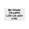 Me: Finally, I'm happy. LIfe: Lol, wait a sec. - Premium Pillow Case Funny quotes 7827817