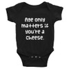 Age only matters if you're a cheese. - Infant Baby Rib Bodysuit Funny quotes 7829185