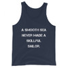 A smooth sea never made a skillful sailor. - Unisex Jersey Tank Motivational quotes 7831689