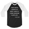 Your time is limited. So don't waste it living someone else's life. - Steve Jobs - Unisex Fine Jersey Raglan Tee Motivational quotes 7829489