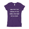 Aim for the moon. If you miss, you may hit a star. - Girl's The Princess Tee Motivational quotes 7823359