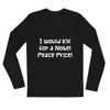 I would kill for a Nobel Peace Price! - Fitted Long Sleeve Crew Funny quotes 7822039
