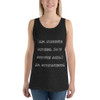 I am standing outside. So if anyone asks, I am outstanding! - Unisex Jersey Tank Funny quotes 7831546