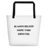 Always deliver more than expected. - Beach Bag Motivational quotes 7832545
