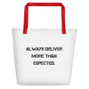 Always deliver more than expected. - Beach Bag Motivational quotes 7832545