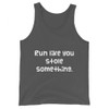 Run like you stole something. - Unisex Jersey Tank Funny quotes 7830481