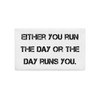 Either you run the day or the day runs you. - Premium Pillow Case Motivational quotes 7829716