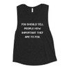 You should tell people how important they are to you. - Women's Flowy Muscle Tank Motivational quotes 7831533