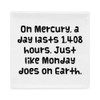 On Mercury, a day lasts 1,408 hours. Just like Monday does on Earth. - Pillow Case Funny quotes 7821059