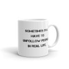 Sometimes you have to unfollow people in real life. - White Glossy Mug Motivational quotes 7822439