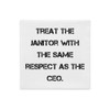 Treat the janitor with the same respect as the CEO. - Premium Pillow Case Motivational quotes 7829438
