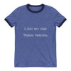 I just got that Friday feeling. - Lightweight Ringer Tee Funny quotes 7830339