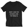 Don't look for excuses look for results. - Unisex Short Sleeve V-Neck Jersey Tee Motivational quotes 7829403